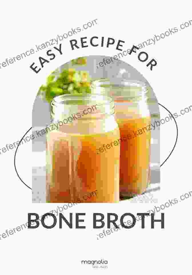 Bone Broth Improves Skin Health Bone Broth: Healthy Benefits Of Bone Broth Enjoy A Healthy Diet Lose Weight And Fight Aging (Bone Broth Bone Broth Diet Bone Broth Miracle Bone Broth Is Bone Broth Bone Broth Fast))