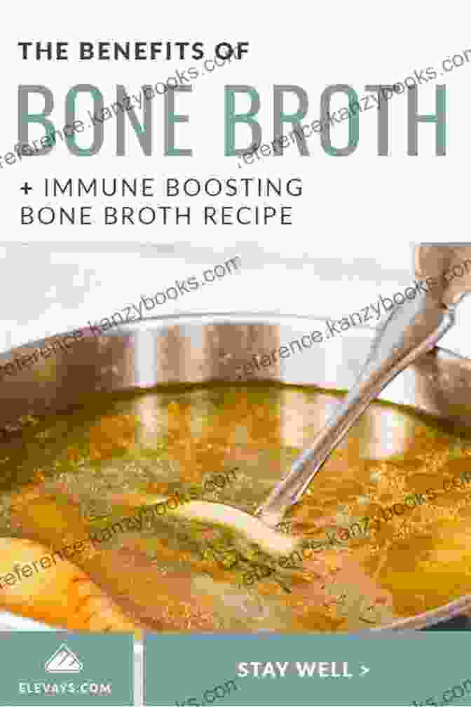 Bone Broth Strengthens Immune System Bone Broth: Healthy Benefits Of Bone Broth Enjoy A Healthy Diet Lose Weight And Fight Aging (Bone Broth Bone Broth Diet Bone Broth Miracle Bone Broth Is Bone Broth Bone Broth Fast))