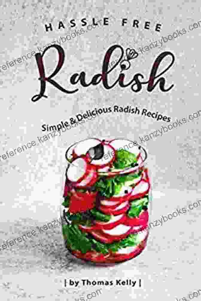 Hassle Free Radish Cookbook Cover Hassle Free Radish Cookbook: Simple Delicious Radish Recipes