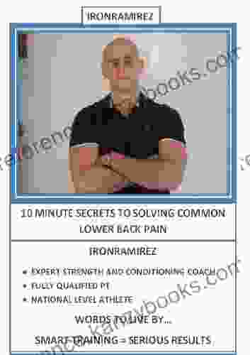 10 MINUTE SECRETS TO LOWER BACK PAIN RELIEF AND PREVENTION (DRUG FREE)