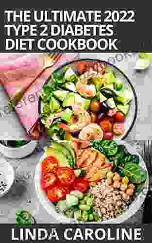 THE ULTIMATE 2024 TYPE 2 DIABETES DIET COOKBOOK: 100+ Simple Quick Type 2 Diabetes Friendly Recipes And 28 Day Meal Plan (Tips Tricks To Plan Your Diet) For Advanced Users And Beginners