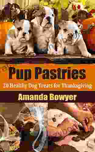 Pup Pastries: 20 Healthy Dog Treats For Thanksgiving Plus FREE Bonus Dog Toxins Explained Infographic