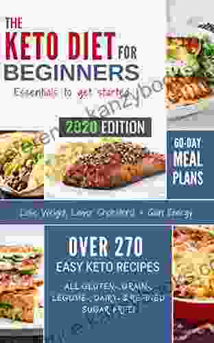 The Keto Guidebook: 270 Easy To Prepare Keto Recipes And 8 Week Meal Plan Lose Weight Lower Cholesterol Gain Energy