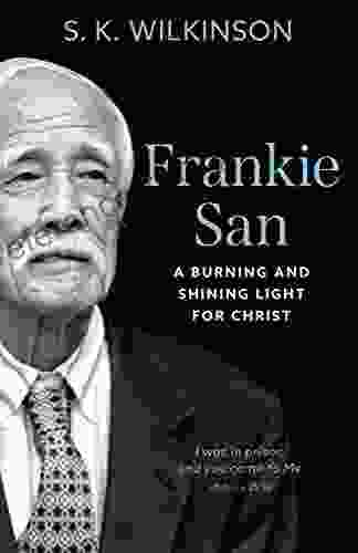 Frankie San: A Burning And Shining Light For Christ