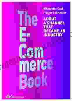 The E Commerce Book: About A Channel That Became An Industry