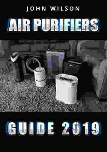 Air Purifiers Guide: Air Purifiers Guide For A Healthier Home