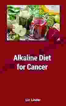 Alkaline Diet for Cancer: Healthy Alkaline Foods for Cancer