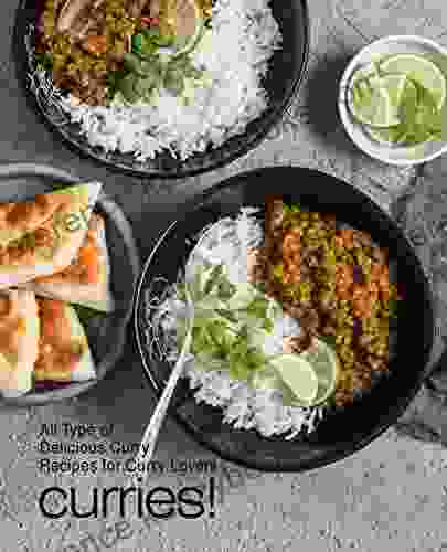 Curries : All Types Of Delicious Curry Recipes For Curry Lovers