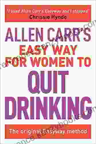 Allen Carr S Easy Way For Women To Quit Drinking: The Original Easyway Method (Allen Carr S Easyway 3)