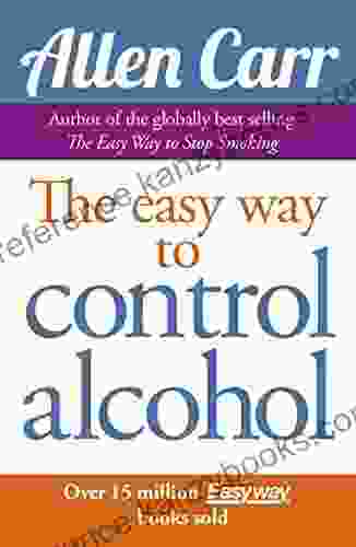 Allen Carr S Easy Way To Control Alcohol (Allen Carr S Easyway 9)