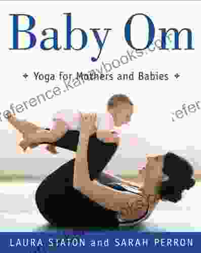 Baby Om: Yoga For Mothers And Babies