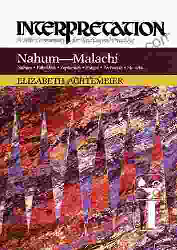 Nahum Malachi: Interpretation: A Bible Commentary For Teaching And Preaching