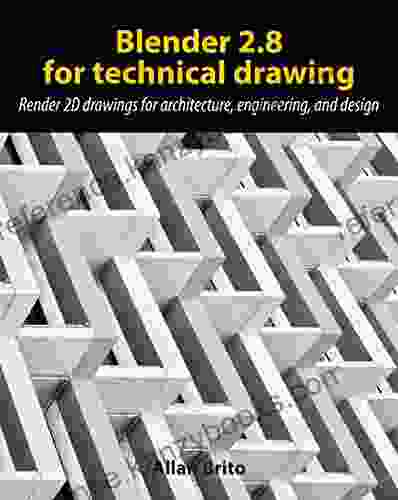 Blender 2 8 For Technical Drawing: Render 2D Drawings For Architecture Engineering And Design