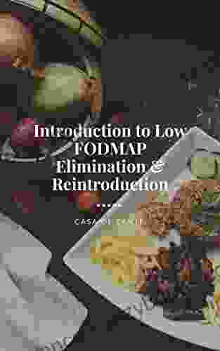 Introduction To Low FODMAP Elimination And Reintroduction: A Booklet For Beginners