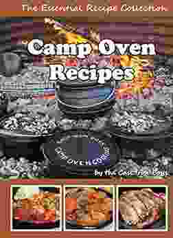 Camp Oven Recipes: The Essential Recipe Collection