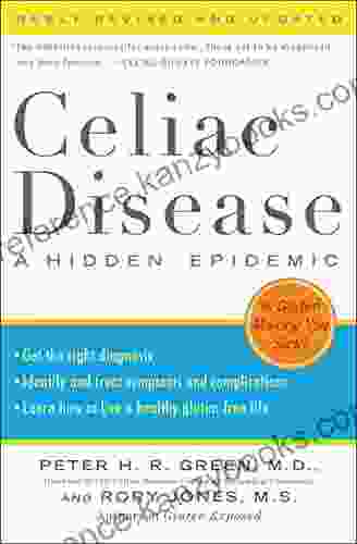 Celiac Disease (Newly Revised And Updated): A Hidden Epidemic