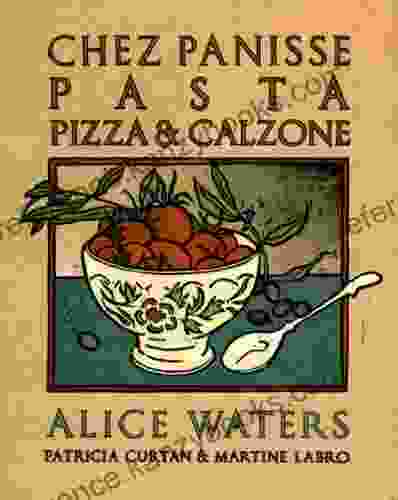 Chez Panisse Pasta Pizza Calzone: A Cookbook (Chez Panisse Cookbook Library)