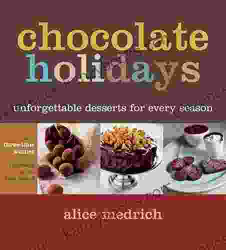 Chocolate Holidays: Unforgettable Desserts For Every Season