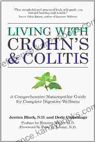 Living With Crohn S Colitis: A Comprehensive Naturopathic Guide For Complete Digestive Wellness