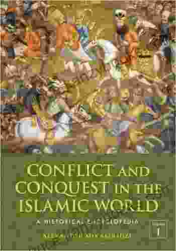 Conflict and Conquest in the Islamic World: A Historical Encyclopedia