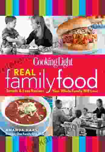 Cooking Light Real Family Food: Simple Easy Recipes Your Whole Family Will Love