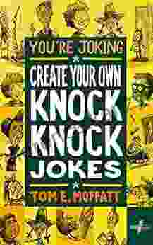 You Re Joking: Create Your Own Knock Knock Jokes