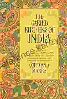 The Varied Kitchens Of India: Cuisines Of The Anglo Indians Of Calcutta Bengalis Jews Of Calcutta Kashmiris Parsis And Tibetans Of Darjeeling