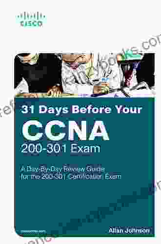 31 Days Before Your CCNA Exam: A Day By Day Review Guide For The CCNA 200 301 Certification Exam