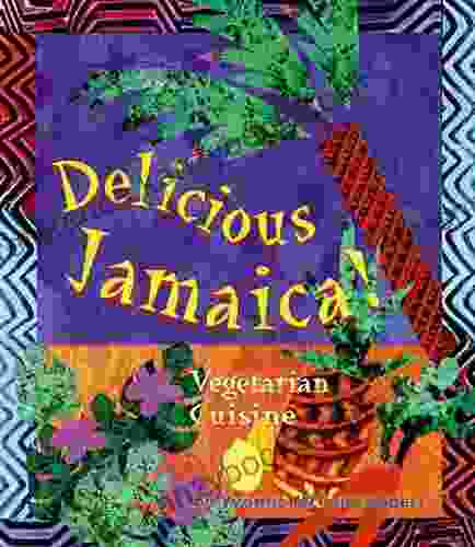 Delicious Jamaica: Vegetarian Cuisine (Healthy World Cuisine)