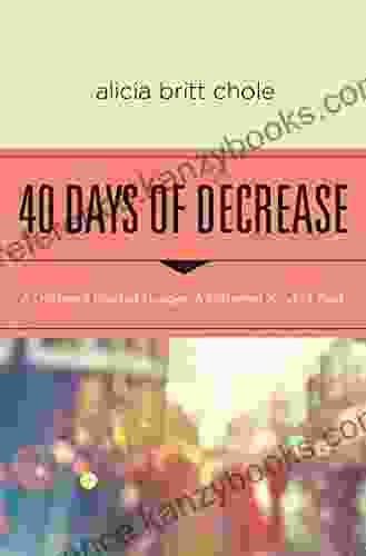 40 Days of Decrease: A Different Kind of Hunger A Different Kind of Fast