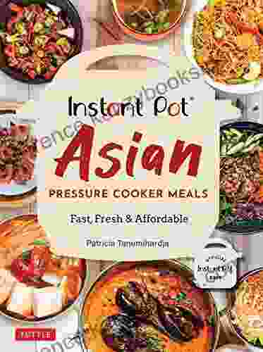 Instant Pot Asian Pressure Cooker Meals: Fast Fresh Affordable