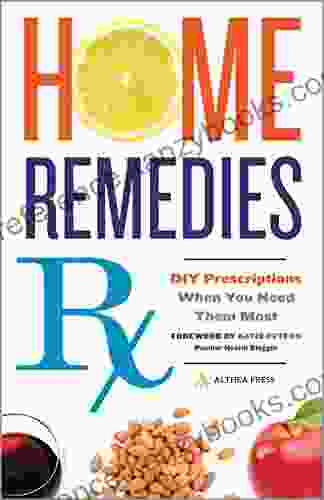 Home Remedies Rx: DIY Prescriptions When You Need Them Most