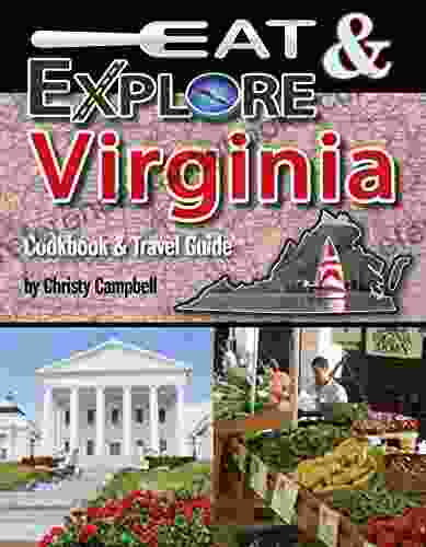 Eat Explore Virginia Cookbook Travel Guide (Eat Explore Cookbook Travel Guide Series)