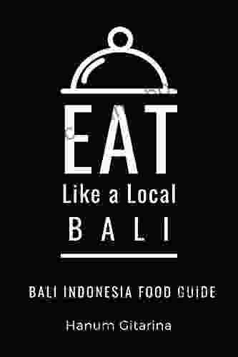 Eat Like A Local Bali : Bali Food Guide (Eat Like A Local World Cities)