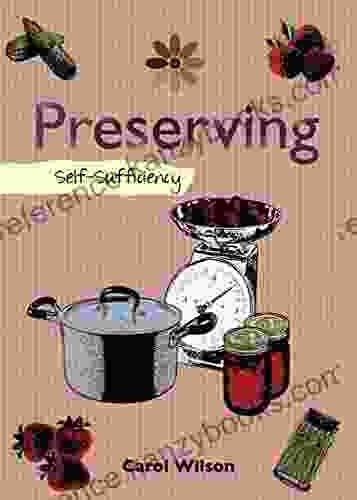 Preserving: Self Sufficiency (Self Sufficiency Series) Alice B Robinson