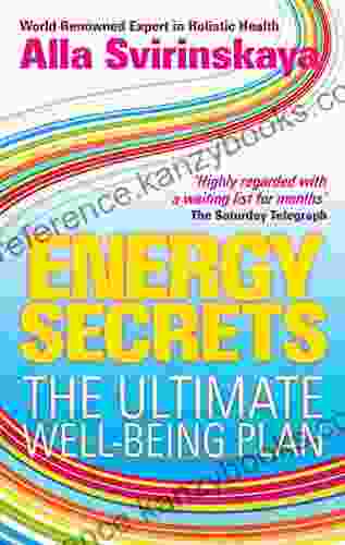 Energy Secrets: The Ultimate Well Being Plan