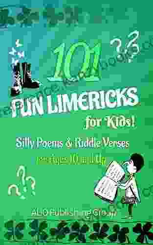 101 Fun Limericks For Kids Silly Poems Riddle Verses: For Ages 10 And Up (Big Brain Books)