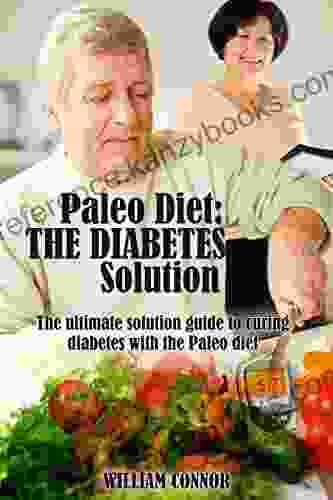 Diabetes Cure: FREE 7 DAY MEAL PLAN INSIDE: The Ultimate Solution To Curing Dieabetes With The Paleo Diet (Paleo Diet Diabetes Solution Paleo And Diabetes 1)