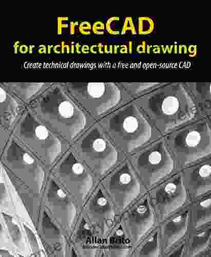 FreeCAD for architectural drawing: Create technical drawings with a free and open source CAD