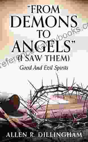 FROM DEMONS TO ANGELS (I Saw Them): Good And Evil Spirits