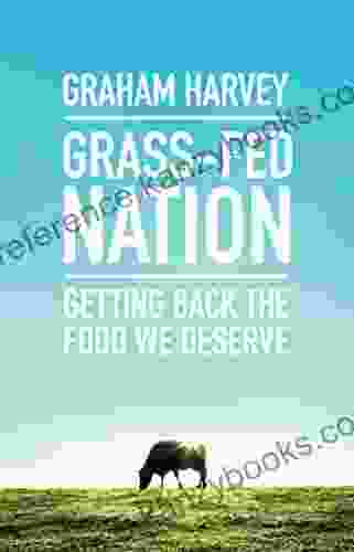 Grass Fed Nation: Getting Back The Food We Deserve