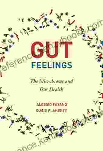 Gut Feelings: The Microbiome And Our Health