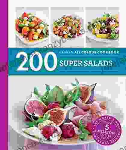 Hamlyn All Colour Cookery: 200 Super Salads: Hamlyn All Colour Cookbook