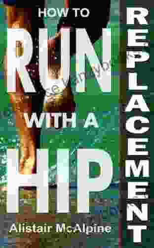 How To Run With A Hip Replacement