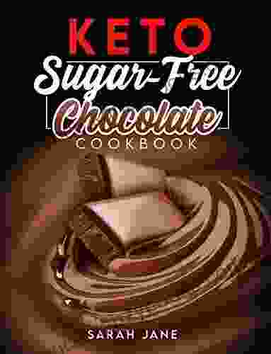 KETO Sugar Free Chocolate Cookbook: 40 Recipes All Chocolate No Sugar Under 10g Net Carbohydrates (Ketogenic Diet)