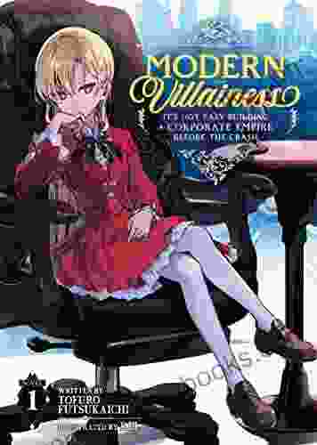 Modern Villainess: It S Not Easy Building A Corporate Empire Before The Crash (Light Novel) Vol 1