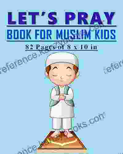 Let S Pray For Muslim Kids: Learn How To Pray In Islam For Kids Both Boys And Girls