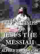 Life And Times Of Jesus The Messiah