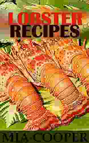 RECIPES: LOBSTER: Quick And Easy Cooking