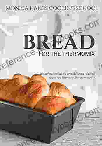 Monica Hailes Cooking School: Bread For The Thermomix